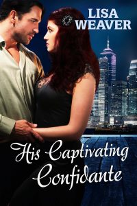 His Captivating Confidante by Lisa Weaver