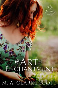 The Art of Enchantment by M A Clarke Scott