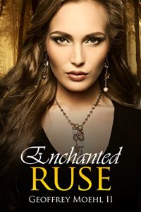 Enchanted Ruse by Geoffrey Moehl II
