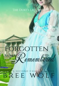 Forgotten & Remembered – The Duke’s Late Wife by Bree Wolf
