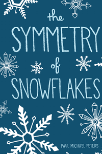 Symmetry of Snowflakes by Paul Michael Peters