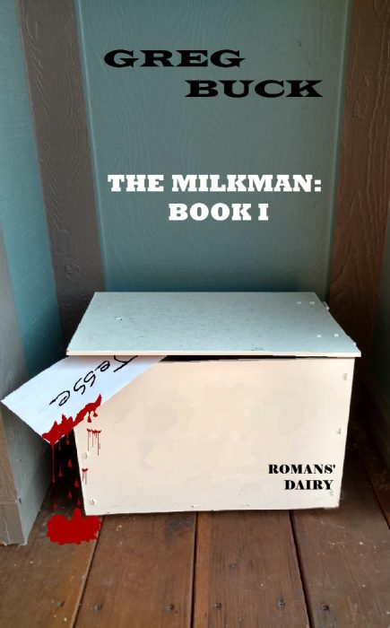 The Milkman: Book I by Greg Buck