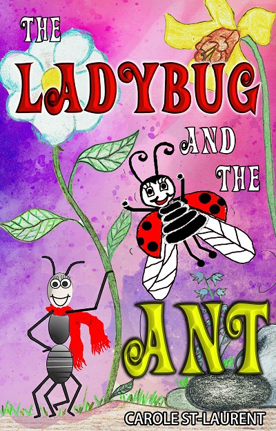 The Ladybug and the Ant by Carole St-Laurent