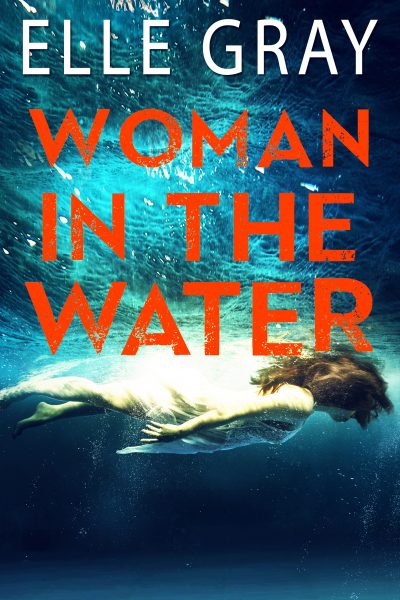 The Woman In The Water by Elle Gray