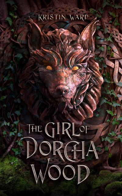 The Girl of Dorcha Wood by Kristin Ward