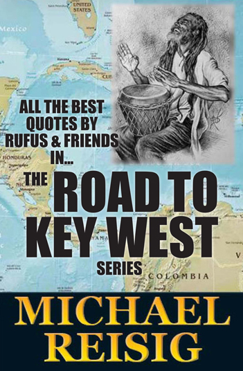 All The Best Quotes By Rufus & Friends In The Road To Key West series by Michael Reisig