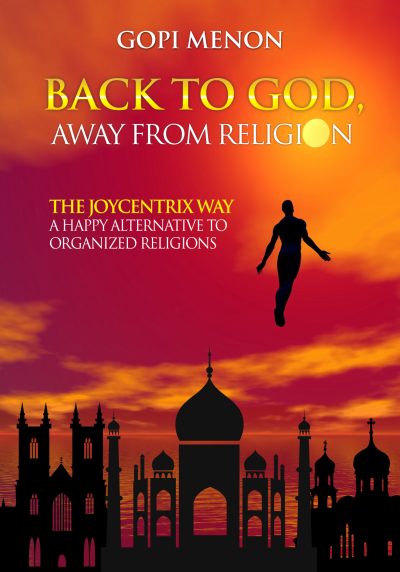 Back to GOD, Away from Religion by Gopi Menon