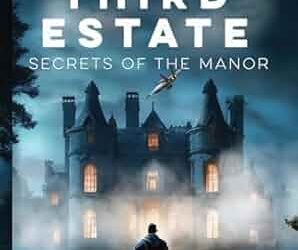 The Third Estate Secrets of the Manor by D R Berlin