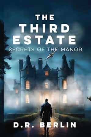The Third Estate Secrets of the Manor by D R Berlin