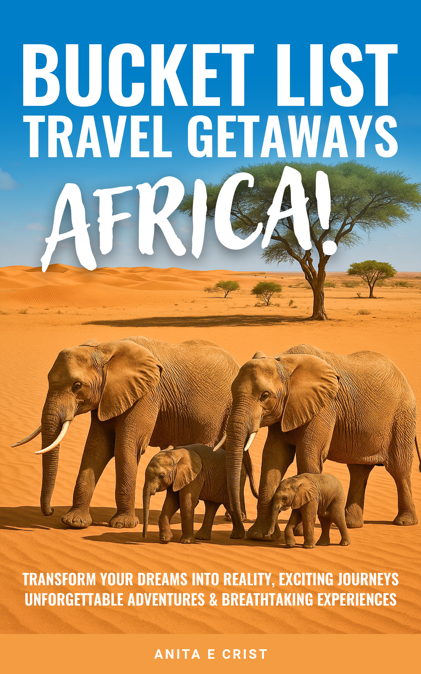September 2025 Book Buyer’s Guide: Bucket List Travel Getaways AFRICA! by Anita E Crist